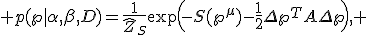  p(\w|\alpha,\beta,D)=\frac{1}{\hat{Z}_S}\exp\left(-S(\w^\m)-\frac{1}{2}\Delta\w^TA\Delta\w\right), 