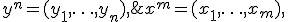 x^m = (x_1,\ldots,x_m),\; x_i \in \mathbb{R};\;\; y^n = (y_1,\ldots,y_n),\; y_i \in \mathbb{R};\; m \le n,