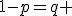 1-p=q 