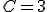 C = 3