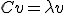 C v = \lambda v
