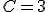 C=3