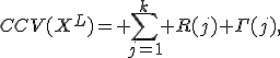 CCV(X^L)= \sum_{j=1}^k R(j) \Gamma(j),