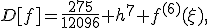 D[f]=\frac{275}{12096} h^7 f^{(6)}(\xi),