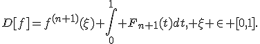 D[f]=f^{(n+1)}(\xi) \int_0^1 {F_{n+1}(t)dt}, \xi \in [0,1].