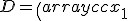 D=\left(\begin{array}{cc}   x_1 & y_1 \\   x_2 & y_2 \\  \dots & \dots \\   x_M & y_M \\ \end{array}\right).