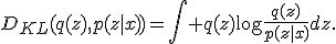 D_{KL}(q(z),p(z|x))=\int q(z)\log\frac{q(z)}{p(z|x)}dz.