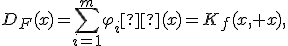 D_F(x)=\sum^{m}_{i=1}\varphi_i²(x)=K_f(x, x),\;x\in R^n