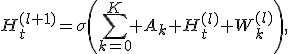 H_t^{(l+1)}=\sigma\left(\sum_{k=0}^{K} A_k H_t^{(l)} W_k^{(l)}\right),