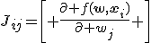 J_{ij}=\left[ \frac{\partial f(\mathbf{w},\mathbf{x}_i)}{\partial w_j} \right]