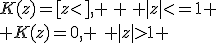 K(z)=[z<], \, \, |z|<=1 \\ K(z)=0, \,\, |z|>1 