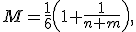 M=\frac{1}{6}\left(1+\frac{1}{n+m}\right),