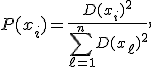 P(x_i)=\frac{D(x_i)^2}{\sum_{\ell=1}^{n}D(x_\ell)^2},