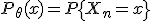 P_{\theta}(x)=P\left\{X_n=x\right\}