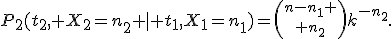 P_2(t_2, X_2=n_2 \mid t_1,X_1=n_1)={n-n_1 \choose n_2}k^{-n_2}.