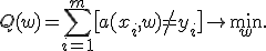 Q(w) = \sum_{i=1}^m \bigl[ a(x_i,w) \neq y_i \bigr] \to \min_w.