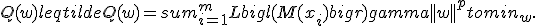 Q(w) leq tilde Q(w) = sum_{i=1}^m Lbigl( M(x_i) bigr) + gamma ||w||^p to min_w.
