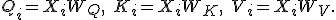 Q_i = X_i W_Q, \quad K_i = X_i W_K, \quad V_i = X_i W_V.