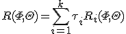 R(\Phi,\Theta) = \sum_{i=1}^k \tau_i R_i(\Phi,\Theta)