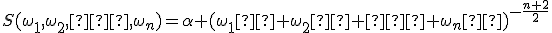 S(\omega_1,\omega_2,…,\omega_n)=\alpha (\omega_1²+\omega_2²+…+\omega_n²)^{-\frac{n+2}{2}}