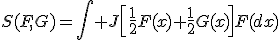 S(F,G)=\int J\left[\frac12F(x)+\frac12G(x)\right]F(dx)