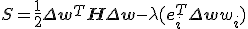 S = \frac{1}{2}\Delta \bf{w}^T \bf{H} \Delta \bf{w} - \lambda (\bf{e}_i^T\Delta \bf{w} + w_i)