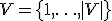 V = \{1, \ldots, |V|\}