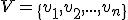 V = \{v_1, v_2, ..., v_n\}