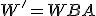 W' = W + BA