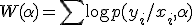 W(\alpha) = \sum\log p(y_i/x_i,\alpha)