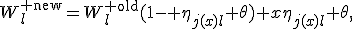 W^{\rm new}_l=W^{\rm old}_l(1- \eta_{j(x)l} \theta)+x\eta_{j(x)l} \theta,