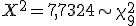 X^{2}=7,7324\sim\chi_{9}^{2}