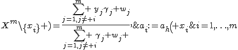 a_i:=a_h\( x_i;X^m\setminus\{x_i\} \)=\frac{\sum_{j=1,j\ne i}^m y_j\gamma_j w_j}{\sum_{j=1,j\ne i}^m \gamma_j w_j },\;i=1,\ldots,m
