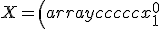 X = \left( \begin{array}{ccccc} x^0_1 & \sqrt{x}_1 & x\sqrt{x}_1 & x_1   & x\log{x}_1  \\ \vdots& \vdots     & \vdots      &\vdots &\vdots       \\ x^0_m & \sqrt{x}_m & x\sqrt{x}_m & x_1   & x\log{x}_m  \\ \end{array} \right)