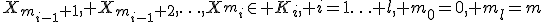 X_{m_{i-1}+1}, X_{m_{i-1}+2},\ldots,X_{m_i}\in K_i, i=1\ldots l, m_0=0, m_l=m