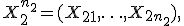 X_2^{n_2} = (X_{21},\ldots,X_{2n_2}),\; X_{2i} \in \mathbb{R}