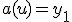 a(u) = y_{1;u}.