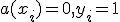 a(x_i)=0,  y_i=1