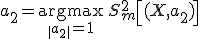 a_2 = \underset{\| a_2 \| =1}{\operatorname{argmax}}\,S^2_m \left [ (X, a_2) \right ];