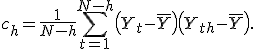 c_h = \frac{1}{N-h}\sum_{t=1}^{N-h} \left(Y_t - \bar{Y}\right)\left(Y_{t+h} - \bar{Y}\right).