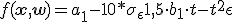 f(\mathbf{x},\mathbf{w}) = a_1 -10*\sigma_{\epsilon} + 1,5\cdot b_1\cdot{t}-t^2+\epsilon