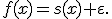 
f(x)=s(x)+\varepsilon.
