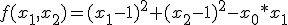 f(x_1,x_2)=(x_1-1)^2+(x_2-1)^2-x_0*x_1