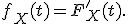 f_X(t)=F'_X(t).