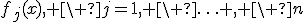 f_j(x), \ j=1, \ \ldots , \ n