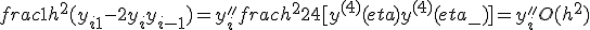 frac{1}{h^2}(y_{i+1}-2y_i+y_{i-1})=y_i''+frac{h^2}{24}[y^{(4)}(eta_{+})+y^{(4)}(eta_{-})]= y_i'' +O(h^2) 