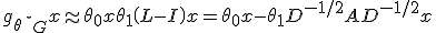 g_\theta \star_G x \approx \theta_0 x + \theta_1 \left( L - I \right) x = \theta_0 x - \theta_1 D^{-1/2} A D^{-1/2} x