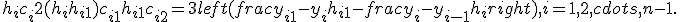 h_ic_i+2(h_i+h_{i+1})c_{i+1}+h_{i+1}c_{i+2}=3left(frac{y_{i+1}-y_i}{h_{i+1}} - frac{y_i-y_{i-1}}{h_i}right), i=1, 2, cdots, n-1.