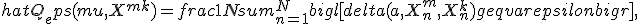 hat Q_eps(mu,X^{m+k}) = frac1Nsum_{n=1}^N bigl[ delta(a,X_n^m,X_n^k) geq varepsilon bigr],