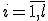 i=\overline{1,l}